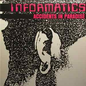 Informatics - Accidents In Paradise FLAC