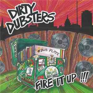 Dirty Dubsters - Fire It Up!!! FLAC