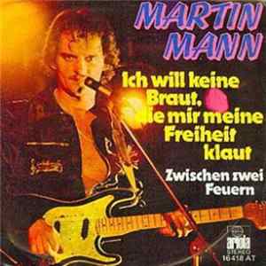 Martin Mann - Ich Will Keine Braut Die Mir Meine Freiheit Klaut / Zwischen Zwei Feuern FLAC