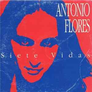 Antonio Flores - Siete Vidas FLAC