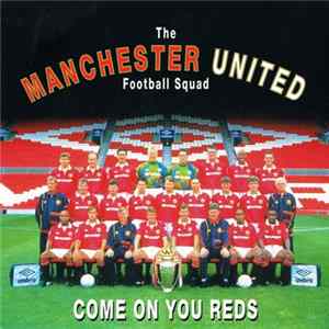 The Manchester United Football Squad - Come On You Reds FLAC