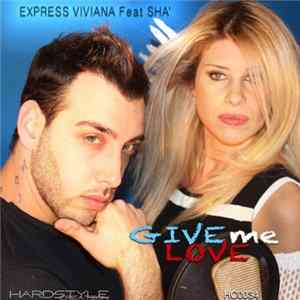 Express Viviana Feat. Sha - Give Me Love FLAC