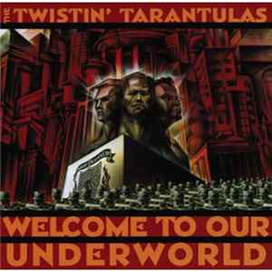 Twistin' Tarantulas - Welcome To Our Underworld FLAC