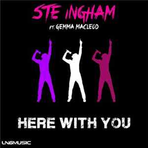 Ste Ingham Feat. Gemma Macleod - Here With You FLAC
