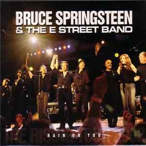 Bruce Springsteen & The E Street Band - Rain On You FLAC