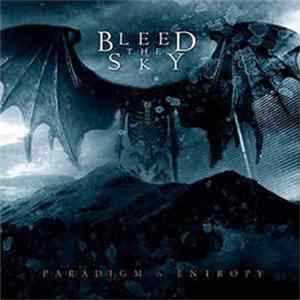 Bleed The Sky - Paradigm In Entropy FLAC