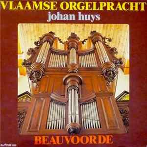 Johan Huys - Vlaamse Orgelpracht - Beauvoorde FLAC