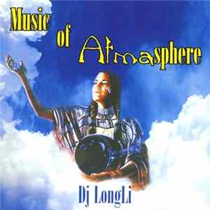 Dj LongLi - Music Of Atmasphere FLAC