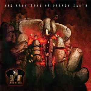 Elephant Mountain - The Last Days Of Planet Earth FLAC