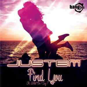 Justem - Find You (Oh, What Can I Say?) FLAC