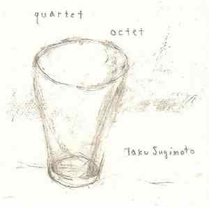 Taku Sugimoto - Quartet / Octet FLAC