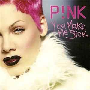 P!NK - You Make Me Sick FLAC