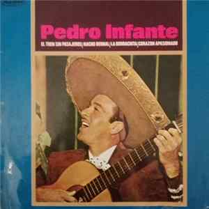Pedro Infante - El Tren Sin Pasajeros / Nacho Bernal / La Borrachita / Corazon Apasionado FLAC