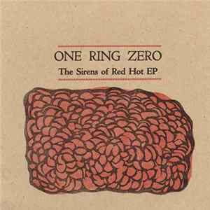 One Ring Zero - The Sirens Of Red Hot EP FLAC
