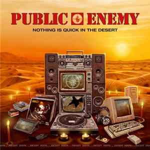 Public Enemy - Nothing Is Quick In The Desert FLAC