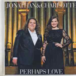 Jonathan & Charlotte - Perhaps Love FLAC