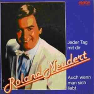 Roland Neudert - Jeder Tag Mit Dir / Auch Wenn Man Sich Liebt FLAC