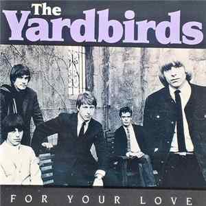 The Yardbirds - For Your Love FLAC