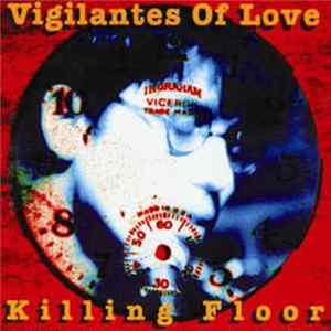 Vigilantes Of Love - Killing Floor FLAC