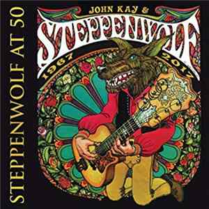 John Kay, Steppenwolf - Steppenwolf At 50 FLAC