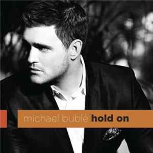 Michael Bublé - Hold On FLAC