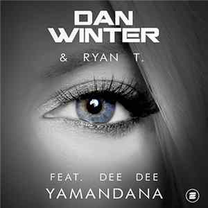 Dan Winter & Ryan T. feat. Dee Dee - Yamandana FLAC