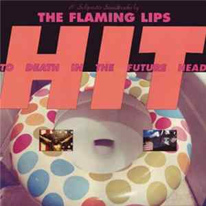 The Flaming Lips - Hit To Death In The Future Head FLAC