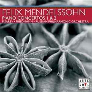 Felix Mendelssohn, Samuel Friedmann, Andrei Pisarev, Russian Philharmonic Orchestra - Piano Concertos 1 & 2 FLAC
