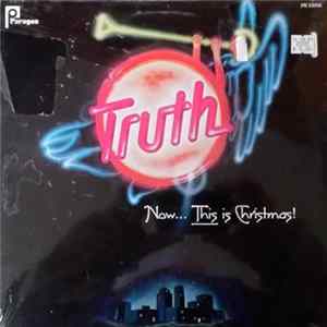 Truth - Now... This Is Christmas FLAC
