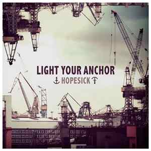 Light Your Anchor - Hopesick FLAC