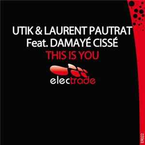 Utik & Laurent Pautrat, Damayé Cissé - This Is You FLAC
