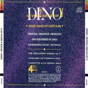 Dino - Never 2 Much Of U FLAC
