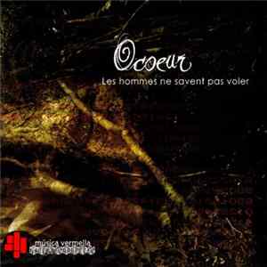 Ocoeur - Les Hommes Ne Savent Pas Voler FLAC