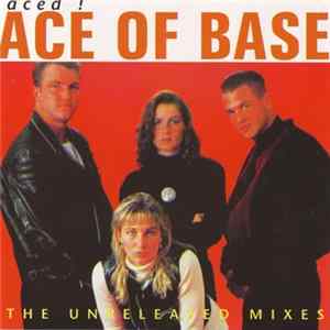 Ace Of Base - Aced ! The Unreleased Mixes FLAC