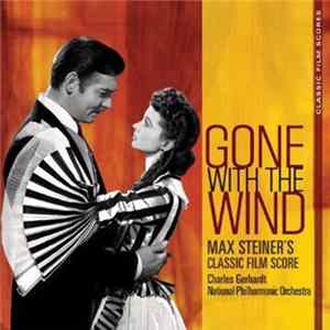 Max Steiner / National Philharmonic Orchestra / Charles Gerhardt - Max Steiner's Classic Film Score for "Gone with the Wind" FLAC