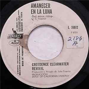 Creedence Clearwater Revival - Amanecer En La Luna = Bad Moon Rising / Lodi FLAC