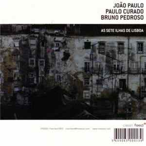 João Paulo / Paulo Curado / Bruno Pedroso - As Sete Ilhas De Lisboa FLAC