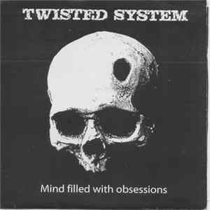 Twisted System - Mind Filled With Obsessions FLAC