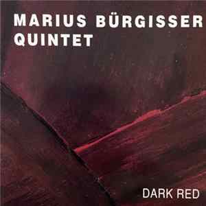 Marius Bürgisser Quintet - Dark Red FLAC