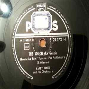 Harry James And His Orchestra - The Touch (Le Grisbi) / I Need You Now FLAC