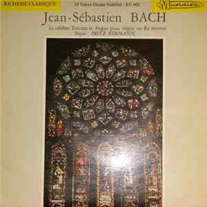 Jean-Sébastien Bach / Fritz Kermann - La Célèbre Toccata Et Fugue Pour Orgue En Ré Mineur FLAC