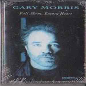 Gary Morris - Full Moon, Empty Heart FLAC