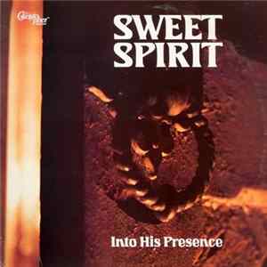 Sweet Spirit - Into His Presence FLAC