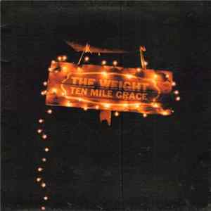 The Weight - Ten Mile Grace FLAC