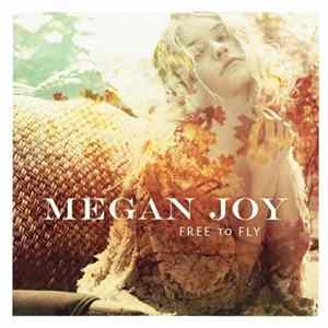 Megan Joy - Free To Fly FLAC