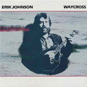 Erik Johnson - Waycross FLAC