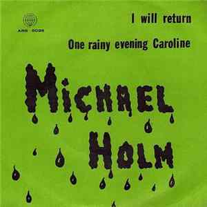 Michael Holm - I Will Return / One Rainy Evening, Caroline FLAC