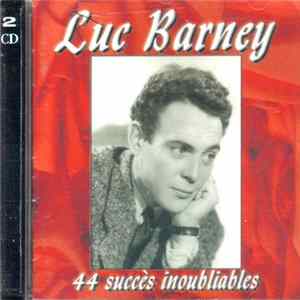 Luc Barney - 44 Succès Inoubliables FLAC