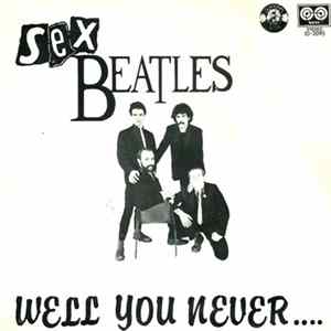Sex Beatles - Well You Never... FLAC