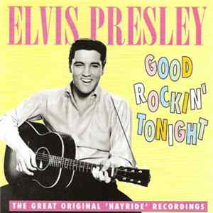 Elvis Presley - Good Rockin' Tonight (The Great Original 'Hayride' Recordings) FLAC